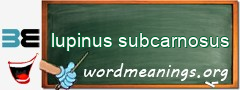 WordMeaning blackboard for lupinus subcarnosus